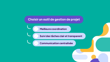 Quel outil de gestion de projet choisir pour vos équipes ?